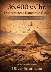 Produktbild: 36.400 v. Chr. Das verbotene Datum von Gizeh