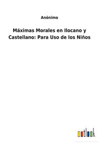 Produktbild: M&aacute;ximas Morales en Ilocano y Castellano: Para Uso de los Ni&ntilde;os