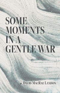 Produktbild: Some Moments in a Gentle War