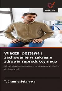 Produktbild: Wiedza, postawa i zachowanie w zakresie zdrowia reprodukcyjnego
