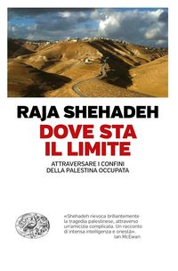 Produktbild: Dove sta il limite. Attraversare i confini della Palestina occupata