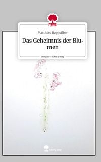 Produktbild: Das Geheimnis der Blumen. Life is a Story - story.one
