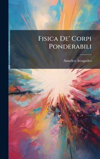 Produktbild: Fisica De' Corpi Ponderabili