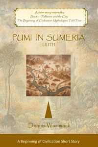 Produktbild: Pumi in Sumeria: Lilith (THE BEGINNING OF CIVILIZATION: Short Stories, #3)