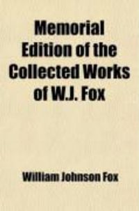 Produktbild: Memorial Edition of Collected Works of W.J. Fox (Volume 9)