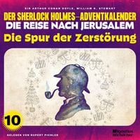 Produktbild: Die Spur der Zerst&ouml;rung (Der Sherlock Holmes-Adventkalender - Die Reise nach Jerusalem, Folge 10)
