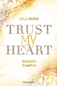 Produktbild: Golden-Campus-Trilogie, Band 1 - Trust My Heart