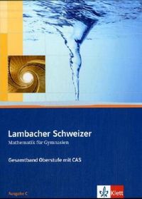 Produktbild: Lambacher Schweizer Mathematik Gesamtband Oberstufe mit CAS. Ausgabe C