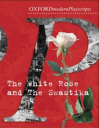 Produktbild: Oxford Playscripts: The White Rose and the Swastika