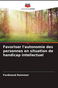 Produktbild: Favoriser l'autonomie des personnes en situation de handicap intellectuel