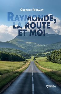 Produktbild: Raymonde, la route et moi
