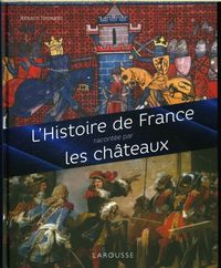 Produktbild: L'histoire de France racont&eacute;e par les ch&acirc;teaux