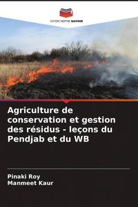 Produktbild: Agriculture de conservation et gestion des r&eacute;sidus - le&ccedil;ons du Pendjab et du WB