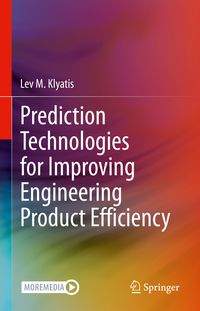 Produktbild: Prediction Technologies for Improving Engineering Product Efficiency