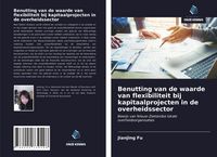 Produktbild: Benutting van de waarde van flexibiliteit bij kapitaalprojecten in de overheidssector