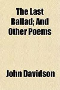 Produktbild: The Last Ballad; And Other Poems
