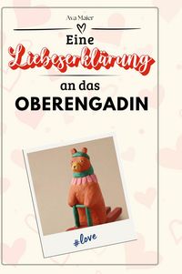 Produktbild: Eine Liebeserkl&auml;rung an das Oberengadin
