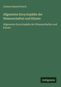 Produktbild: Allgemeine Encyclop&auml;die der Wissenschaften und K&uuml;nste