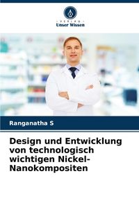 Produktbild: Design und Entwicklung von technologisch wichtigen Nickel-Nanokompositen