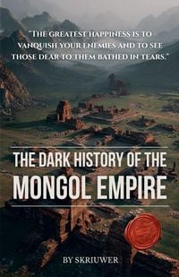 Produktbild: The Dark History of the Mongol Empire
