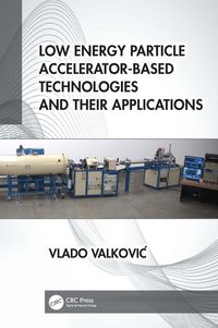 Produktbild: Low Energy Particle Accelerator-Based Technologies and Their Applications