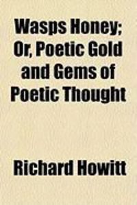 Produktbild: Wasps Honey; Or, Poetic Gold and Gems of Poetic Thought