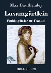 Produktbild: Lusamg&auml;rtlein. Fr&uuml;hlingslieder aus Franken