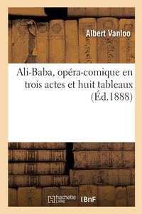 Produktbild: Ali-Baba, op&eacute;ra-comique en trois actes et huit tableaux