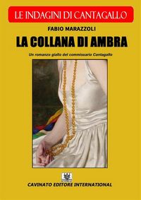 Produktbild: La collana di ambra - Le indagini di Cantagallo