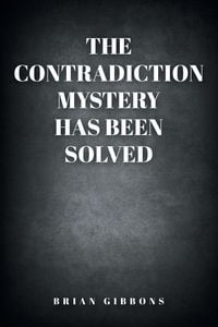 Produktbild: The Contradiction Mystery Has Been Solved