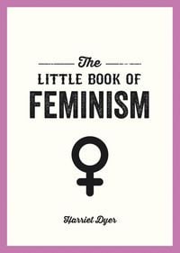 Produktbild: Dyer, H: Little Book of Feminism