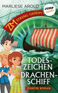 Produktbild: ZM - streng geheim: Zehnter Roman: Todeszeichen Drachenschiff