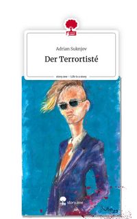 Produktbild: Der Terrortist&eacute;. Life is a Story - story.one