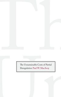 Produktbild: Unsustainable Costs of Partial Deregulation