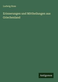 Produktbild: Erinnerungen und Mittheilungen aus Griechenland