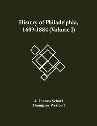 Produktbild: History Of Philadelphia, 1609-1884 (Volume I)