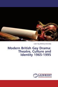Produktbild: Modern British Gay Drama: Theatre, Culture and Identity 1965-1995