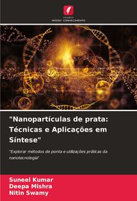 Produktbild: "Nanopart&iacute;culas de prata: T&eacute;cnicas e Aplica&ccedil;&otilde;es em S&iacute;ntese"