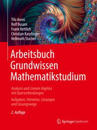 Bild vom Artikel Arbeitsbuch Grundwissen Mathematikstudium - Analysis und Lineare Algebra mit Querverbindungen vom Autor Tilo Arens