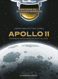 Produktbild: Apollo 11 : comment on a march&eacute; sur la Lune