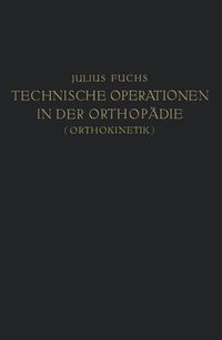 Produktbild: Technische Operationen in der Orthop&auml;die (Orthokinetik)