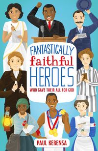 Produktbild: Fantastically Faithful Heroes Who Gave their All for God