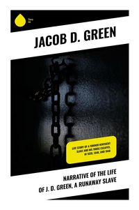 Produktbild: Narrative of the Life of J. D. Green, a Runaway Slave