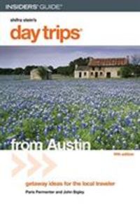 Produktbild: Day Trips from Austin: Getaway Ideas for the Local Traveler