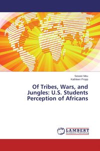 Produktbild: Of Tribes, Wars, and Jungles: U.S. Students Perception of Africans