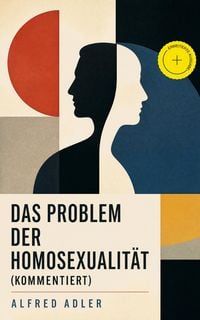 Produktbild: Das Problem der Homosexualit&auml;t (Kommentiert)