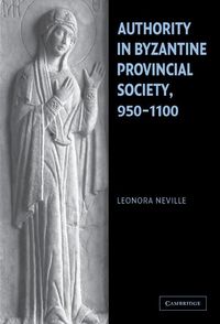 Produktbild: Authority in Byzantine Provincial Society, 950-1100