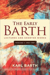 Produktbild: The Early Barth - Lectures and Shorter Works