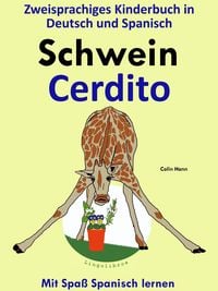 Produktbild: Zweisprachiges Kinderbuch in Deutsch und Spanisch - Schwein - Cerdito (Die Serie zum Spanisch lernen)