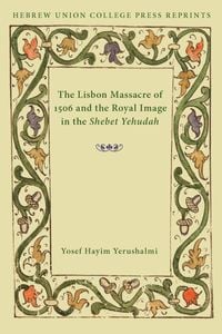 Produktbild: Lisbon Massacre of 1506 and the Royal Image in the Shebet Yehudah